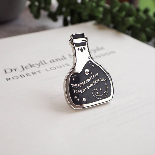You Must Suffer Me to Go My Own Dark Way Dr Jekyll And Mr Hyde Potion Enamel Pin