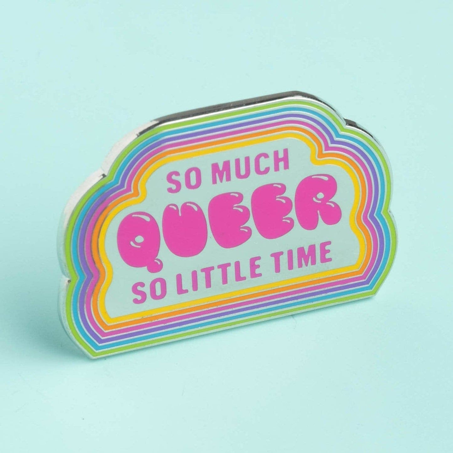 So Much Queer, So Little Time Pin