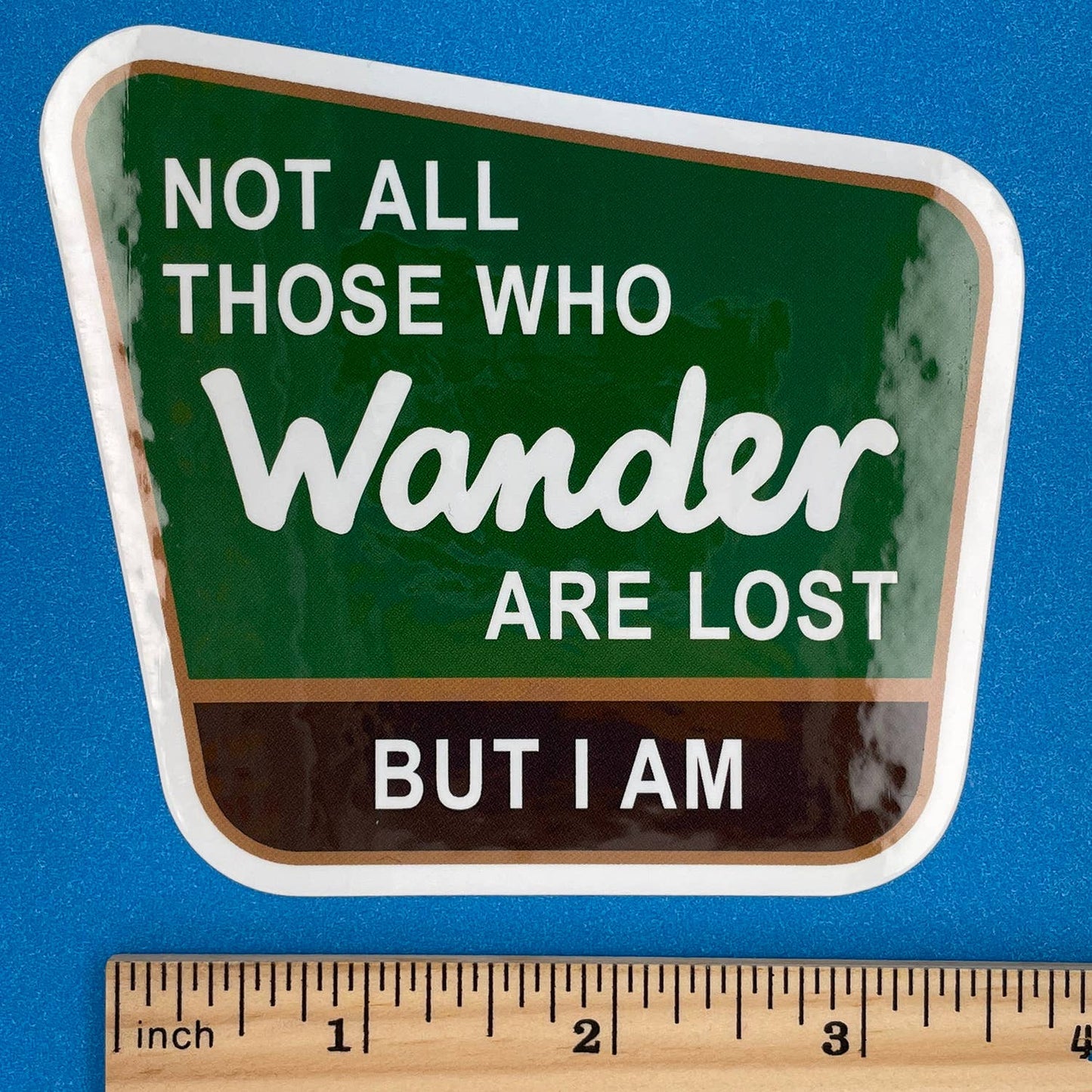 Not All Those Who Wander Are Lost Sticker
