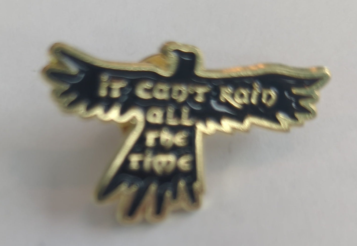 It Can't Rain All The Time The Crow Enamel Pin
