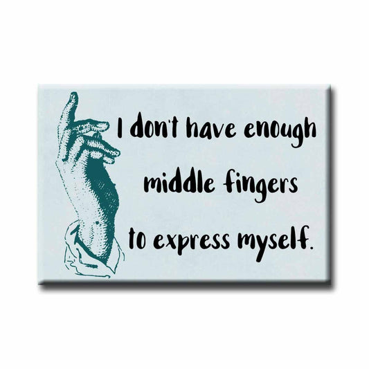"I don't have enough middle fingers to express myself," on a blue background with a drawing of a hand not quite extending that finger.