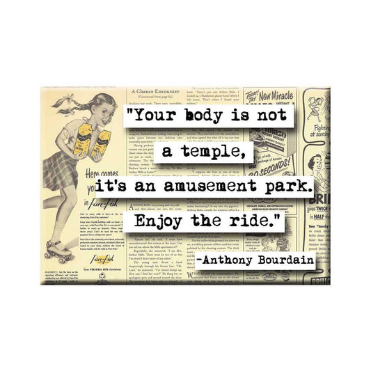 Anthony Bourdain Your Body Quote Magnet