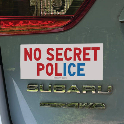 No Secret Police Bumper Sticker