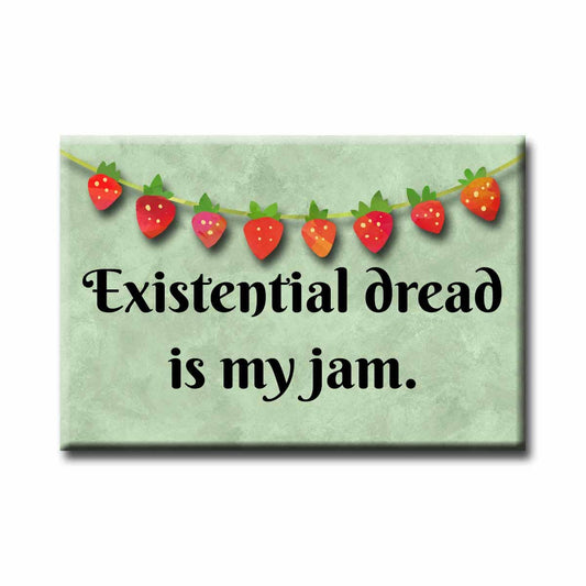 Fridge magnet with strawberry design and text 'Existential dread is my jam' on a green background