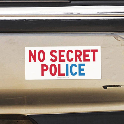 No Secret Police Bumper Sticker
