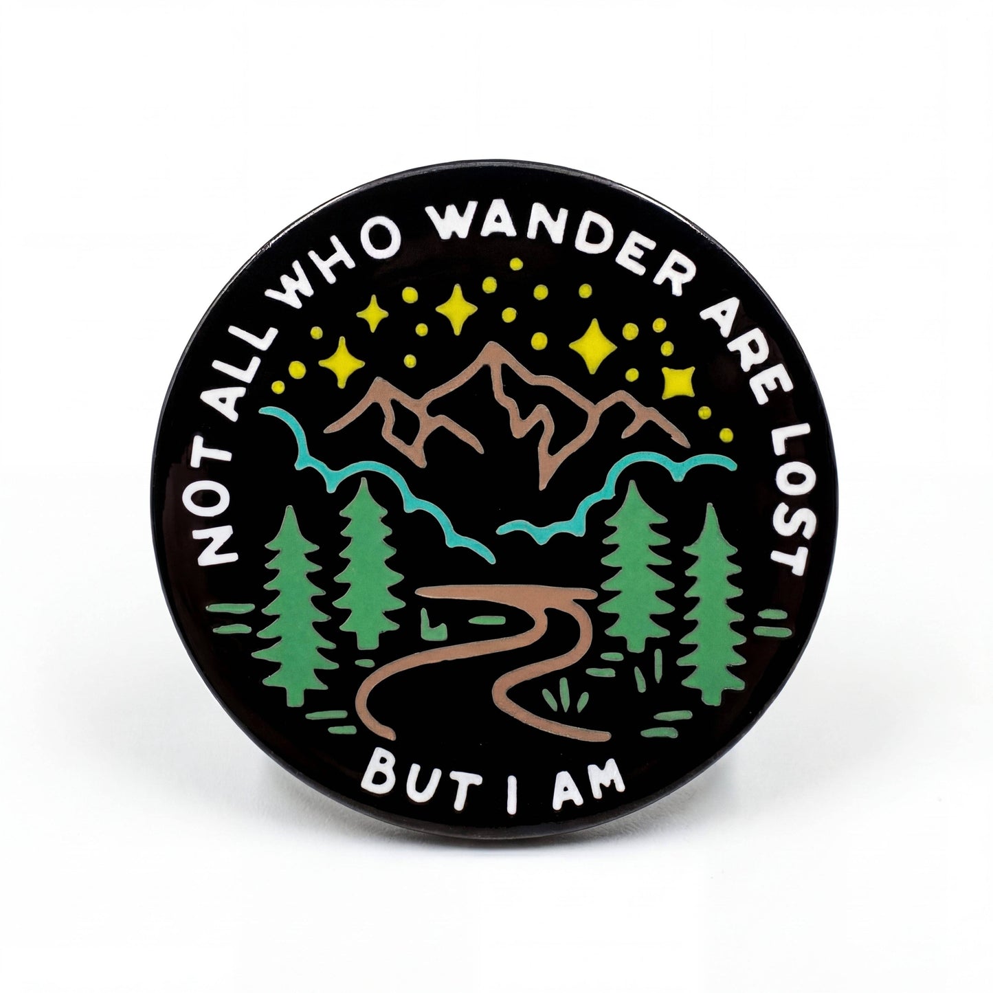 Not All Who Wander are Lost- But I am. Strike Gently Enamel Pin
