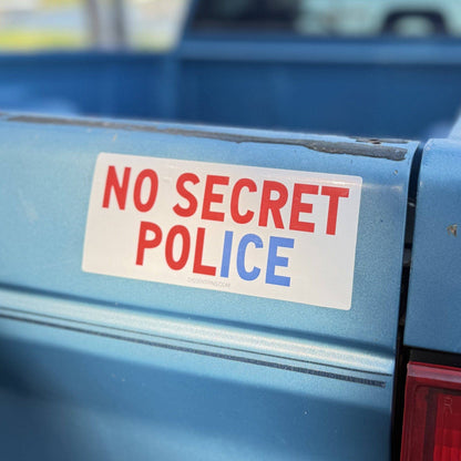No Secret Police Bumper Sticker