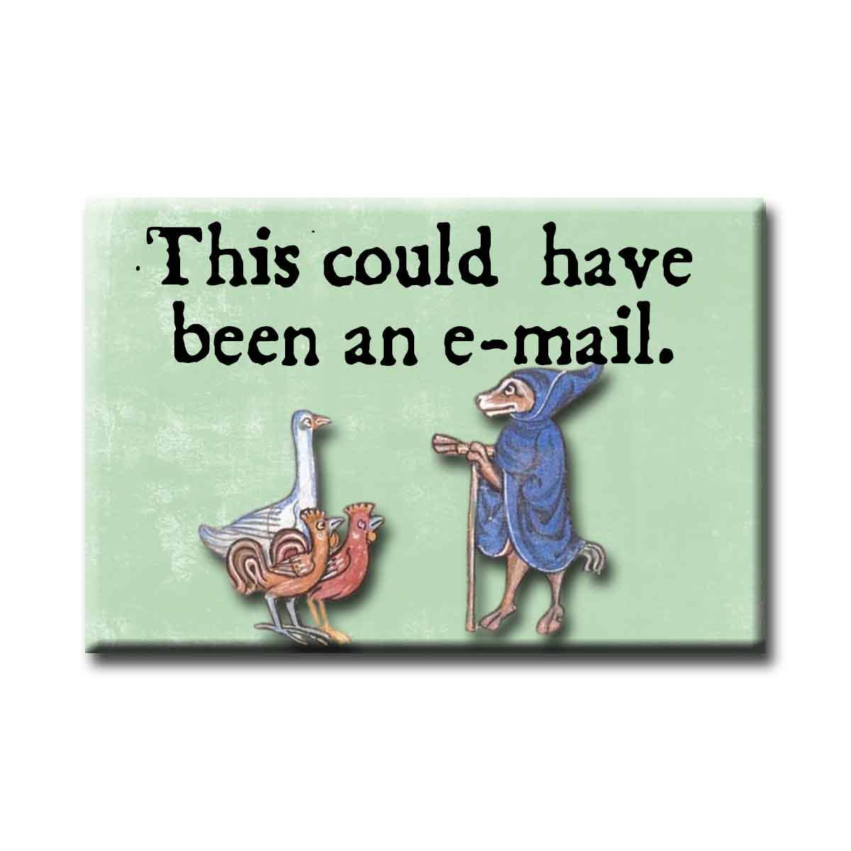Cartoon of a dog and goose with text 'This could have been an e-mail' on a green background