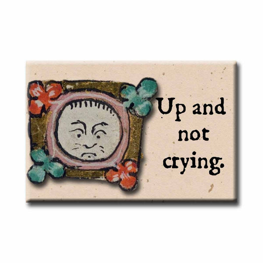Medieval Marginalia Up And Not Crying Refrigerator Magnet