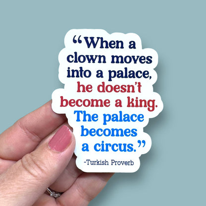 When a clown moves into a palace circus vinyl sticker