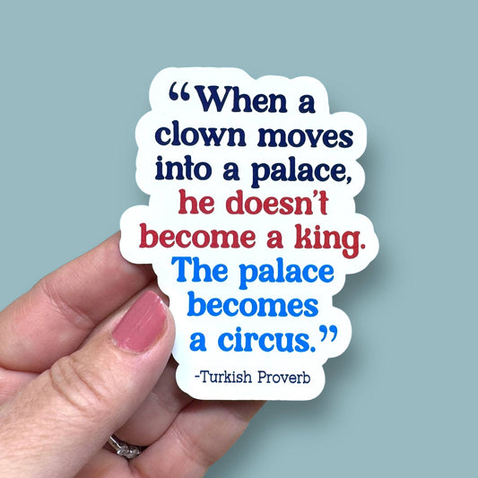 When a clown moves into a palace circus vinyl sticker