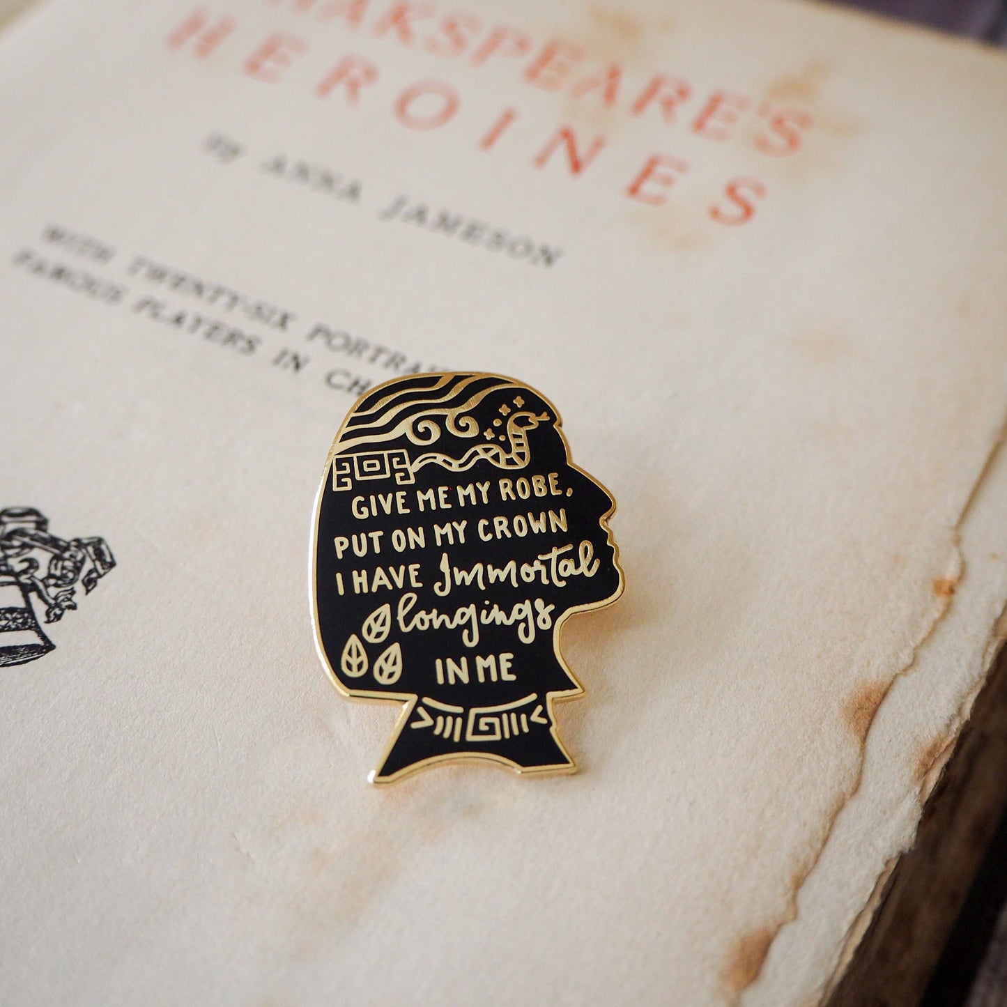 Give Me My Rose Put On My Crown Cleopatra Shakespeare Enamel Pin