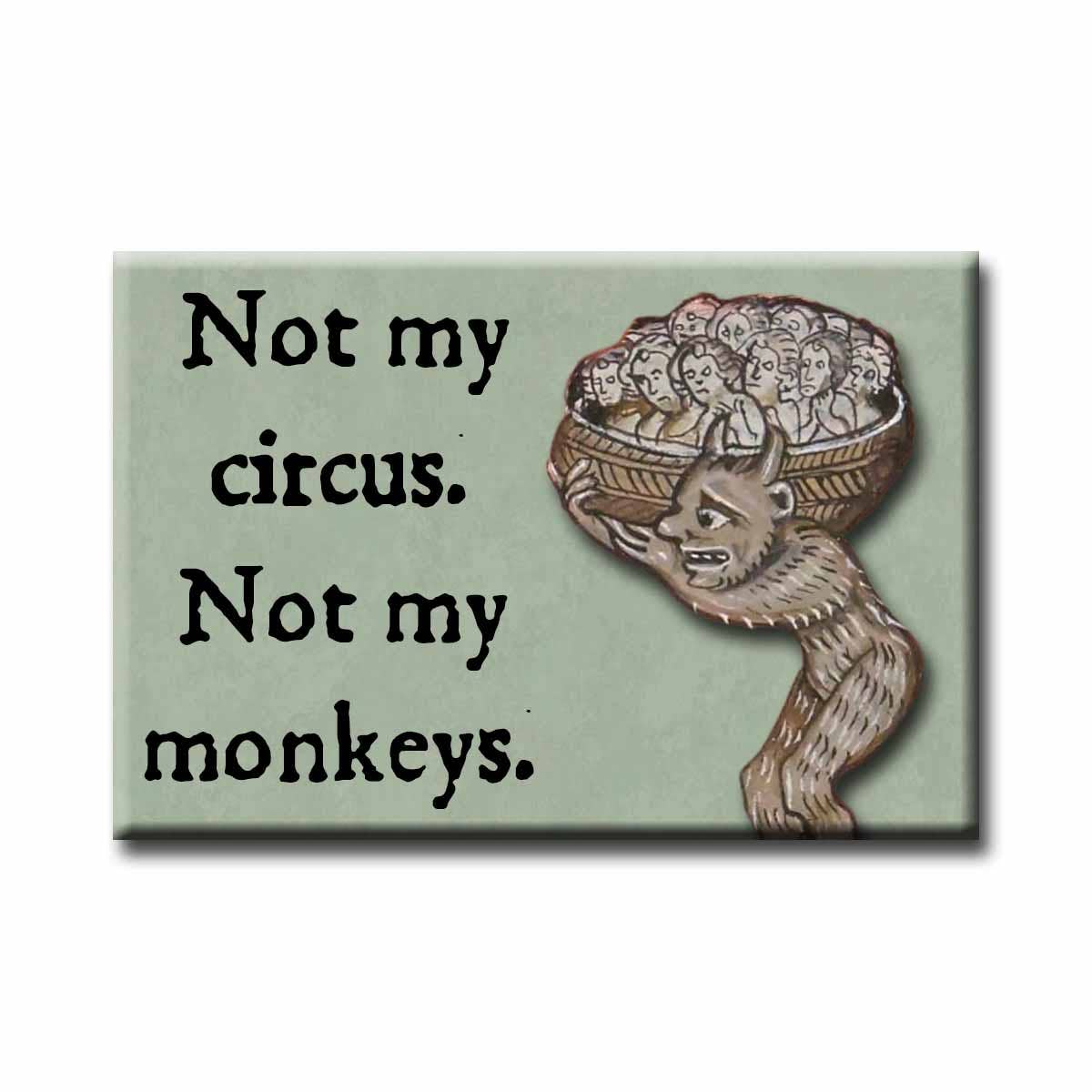 Medieval Marginalia Not My Circus Refrigerator Magnet
