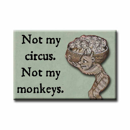 Medieval Marginalia Not My Circus Refrigerator Magnet