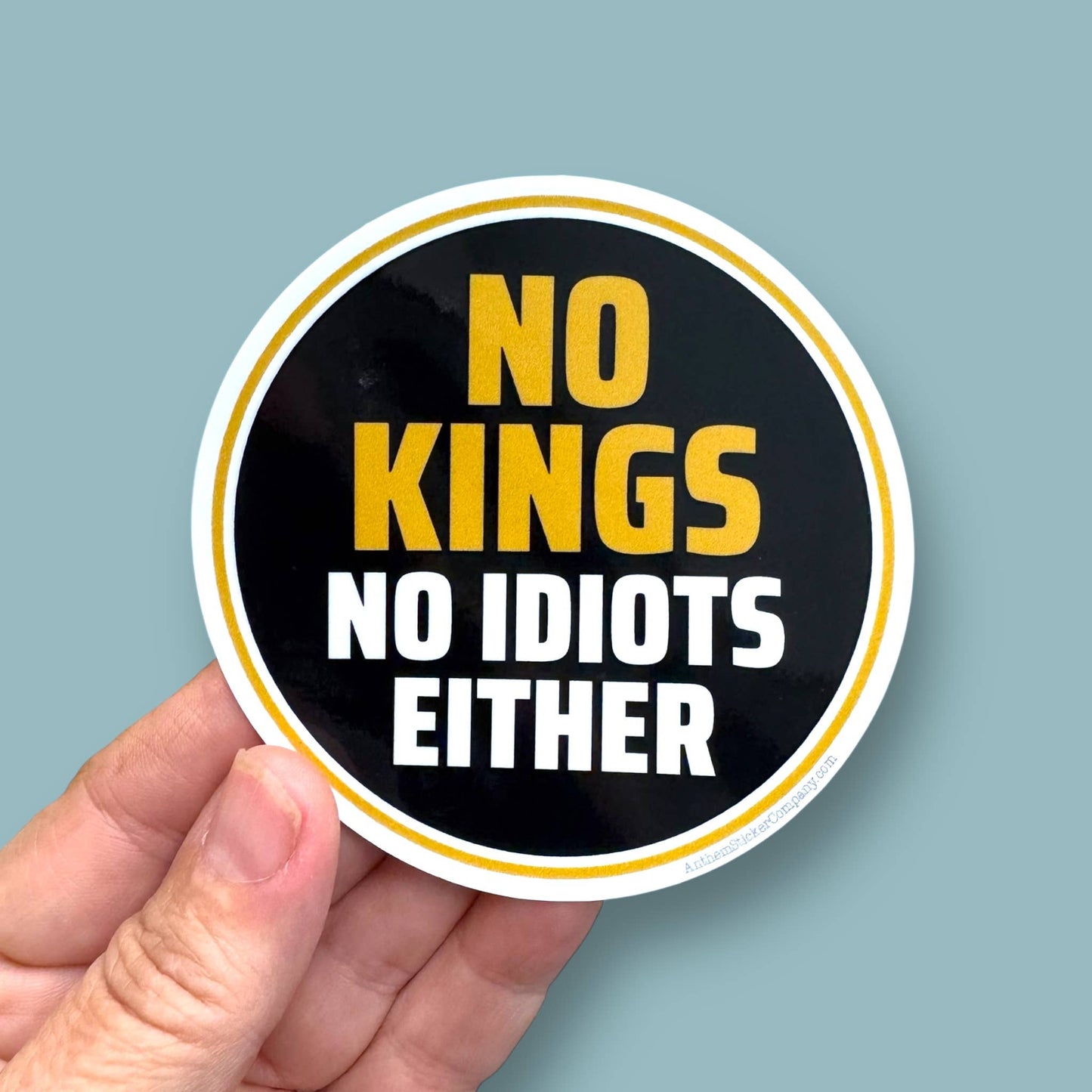 No kings no idiots either vinyl sticker