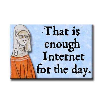 Marginalia character with text 'That is enough Internet for the day' on a blue background