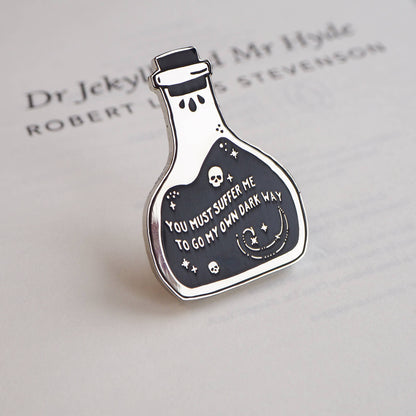 You Must Suffer Me to Go My Own Dark Way Dr Jekyll And Mr Hyde Potion Enamel Pin