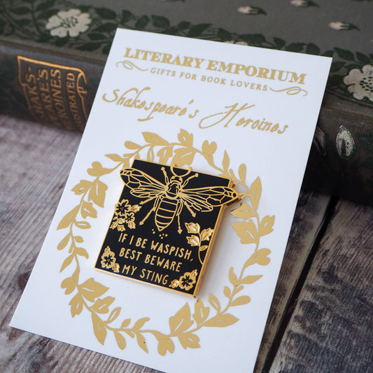If I Be waspish, Best Beware My Sting Katherina Shakespeare Enamel Pin