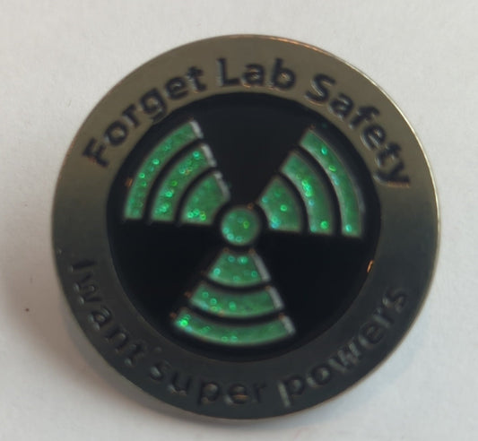 Forget Lab Safety I Want Superpowers Enamel Pin