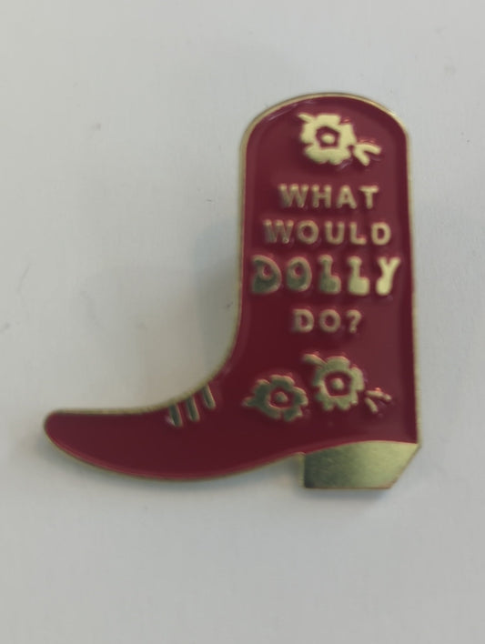 What Would Dolly Do Enamel Pin