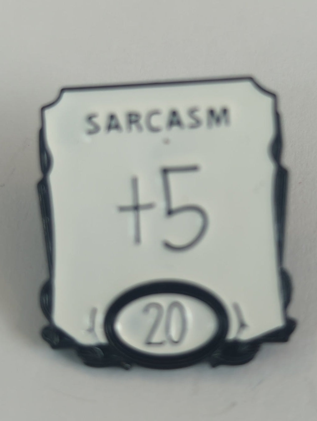 Sarcasm +5 Enamel Pin