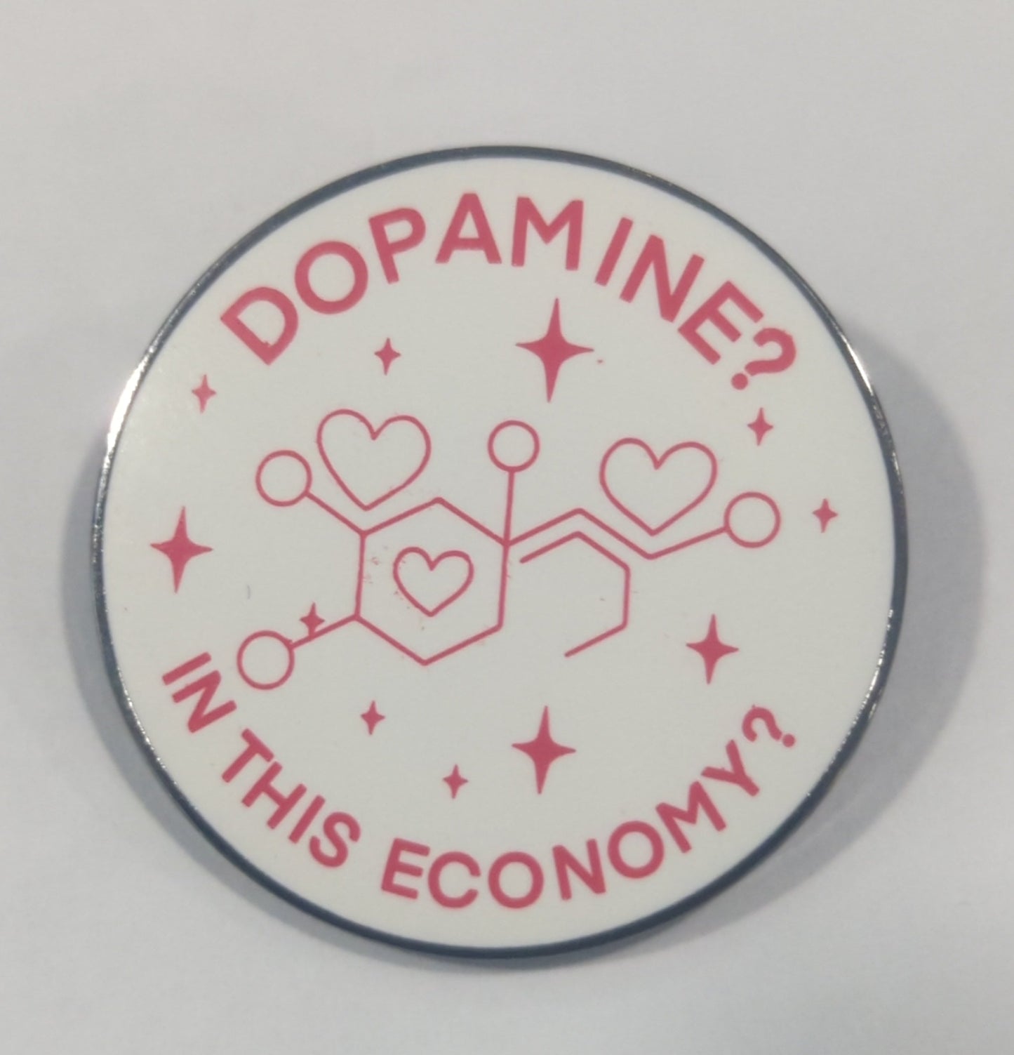 Dopamine In This Economy Enamel Pin