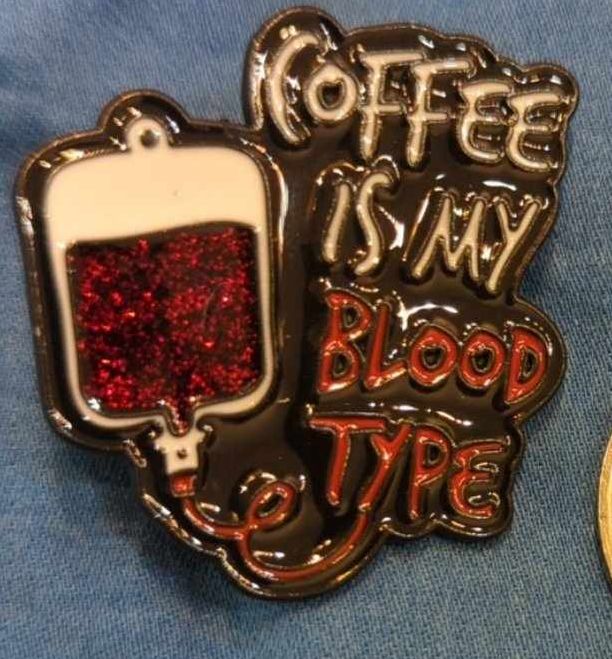 Coffee is My Blood Type pin